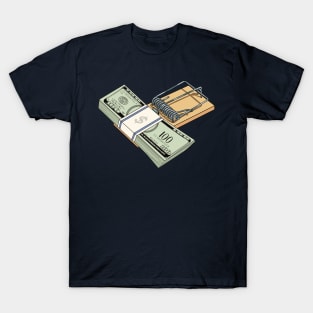 Money on a mouse trap. T-Shirt